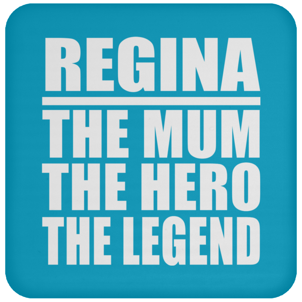 Regina The Mum The Hero The Legend - Drink Coaster