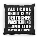 All I Care About Is My Deutscher Wachtelhund - Throw Pillow Black