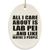 All I Care About Is Lab Pei - Oval Ornament