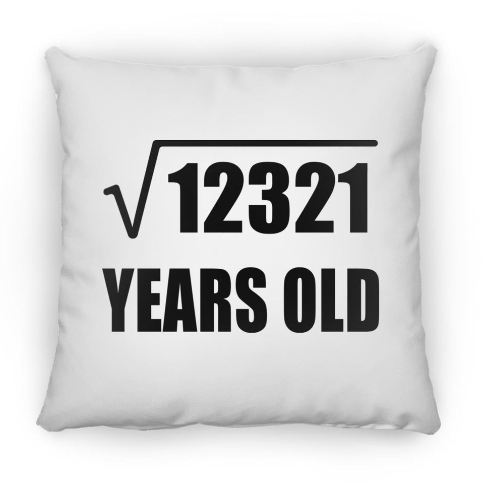 111th Birthday Square Root of 12321 Years Old - Throw Pillow