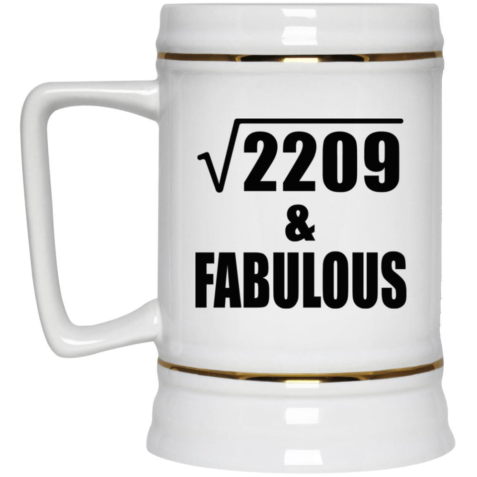 47th Birthday Square Root of 2209 & Fabulous - Beer Stein