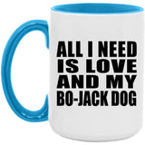 All I Need Is Love And My Bo-Jack Dog - 15oz Accent Mug Blue
