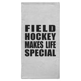 Field Hockey Makes Life Special - Hand Towel