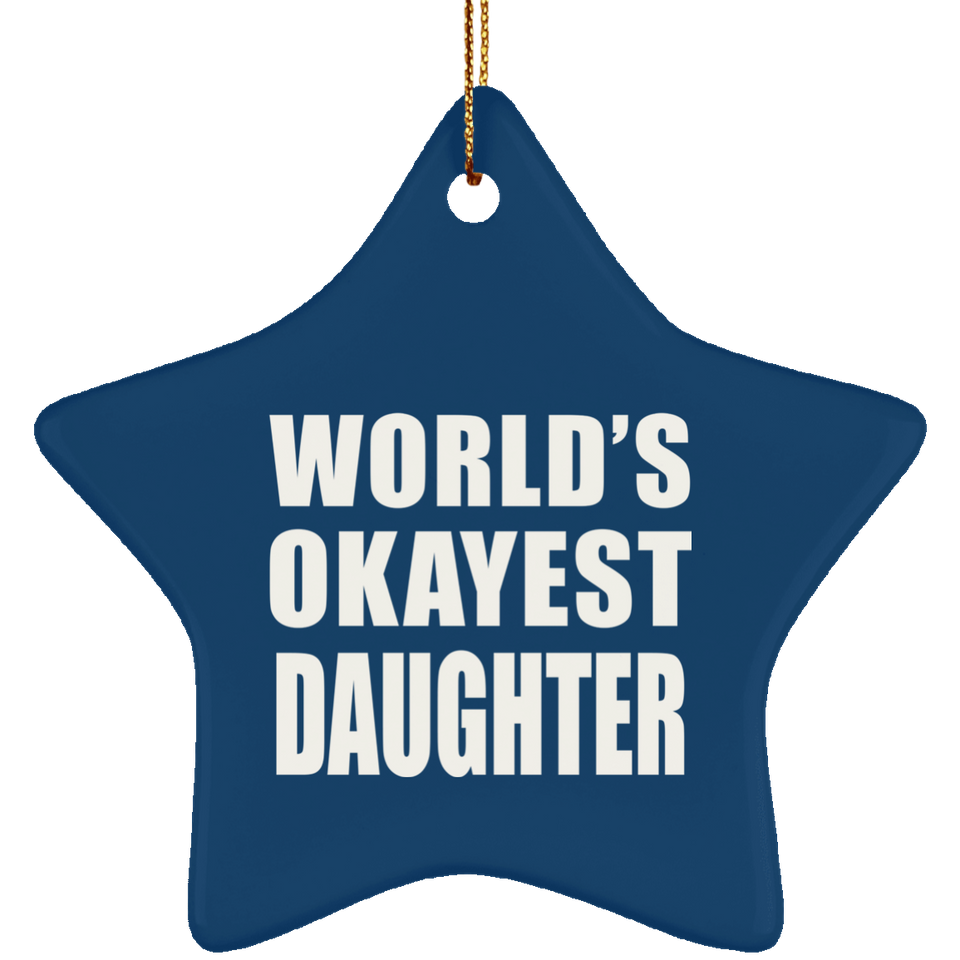 World's Okayest Daughter - Star Ornament