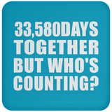 92nd Anniversary 33,580 Days Together But Who's Counting - Drink Coaster