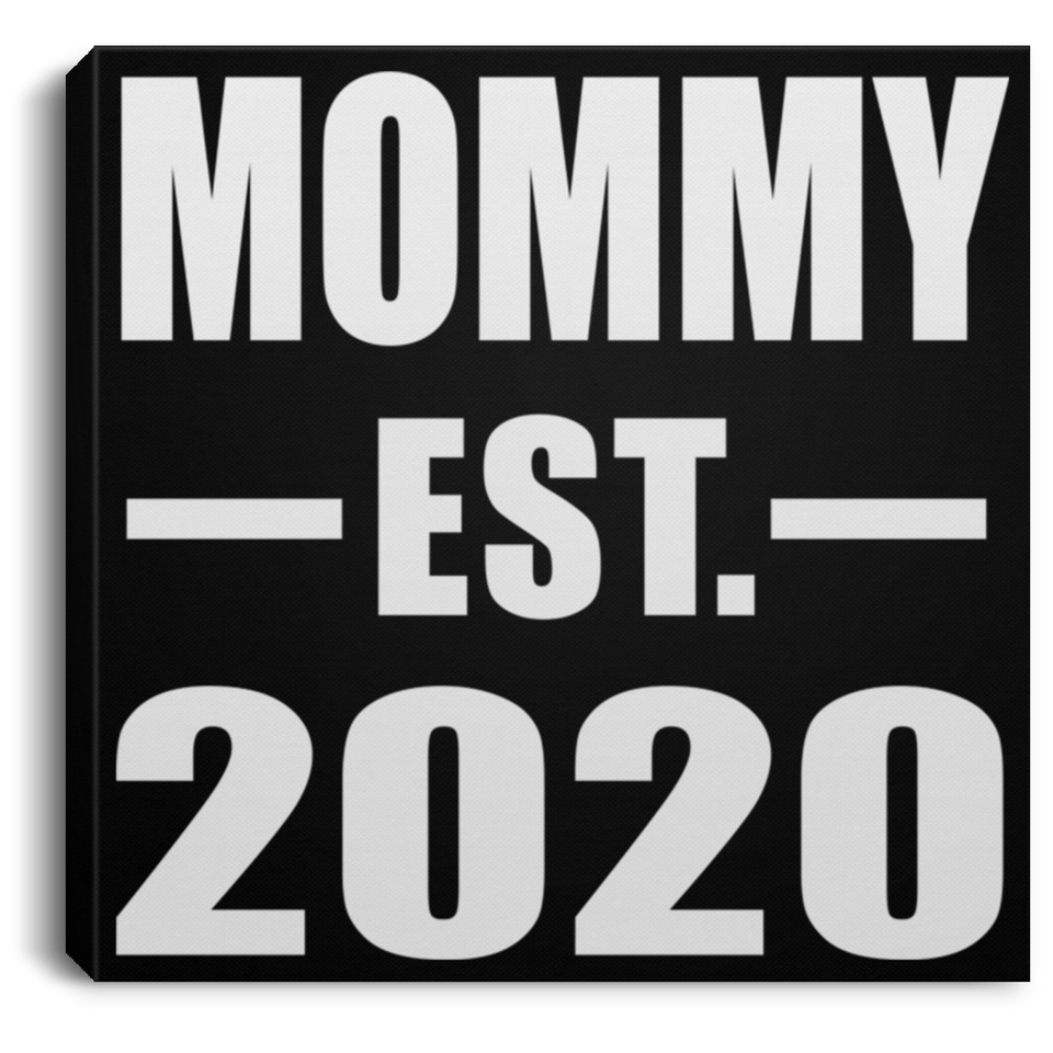 Mommy Established EST. 2020 - Canvas Square
