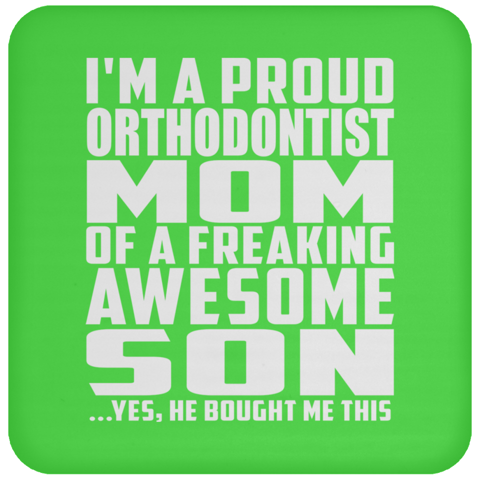 Proud Orthodontist Mom Of Awesome Son - Drink Coaster