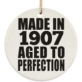 117th Birthday Made In 1907 Aged To Perfection - Circle Ornament