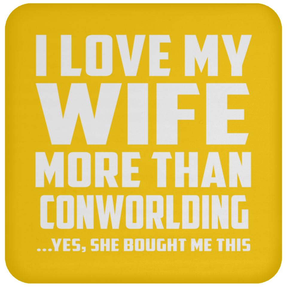 I Love My Wife More Than Conworlding - Drink Coaster