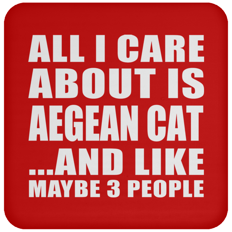 All I Care About Is Aegean Cat - Drink Coaster