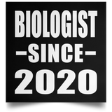 Biologist Since 2020 - Poster Square