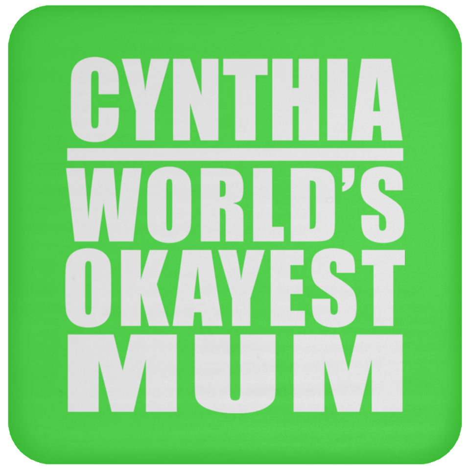 Cynthia World's Okayest Mum - Drink Coaster