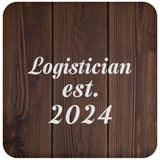 Logistician Established Est. 2024 - Drink Coaster D