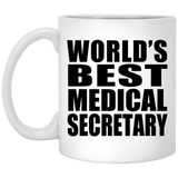World's Best Medical Secretary - 11 Oz Coffee Mug