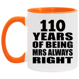 110th Anniversary 110 Years of Being Mrs Always Right - 11oz Accent Mug Orange