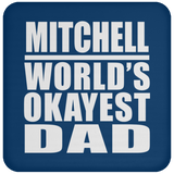 Mitchell World's Okayest Dad - Drink Coaster
