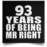 93rd Anniversary 93 Years Of Being Mr Right - Poster Square