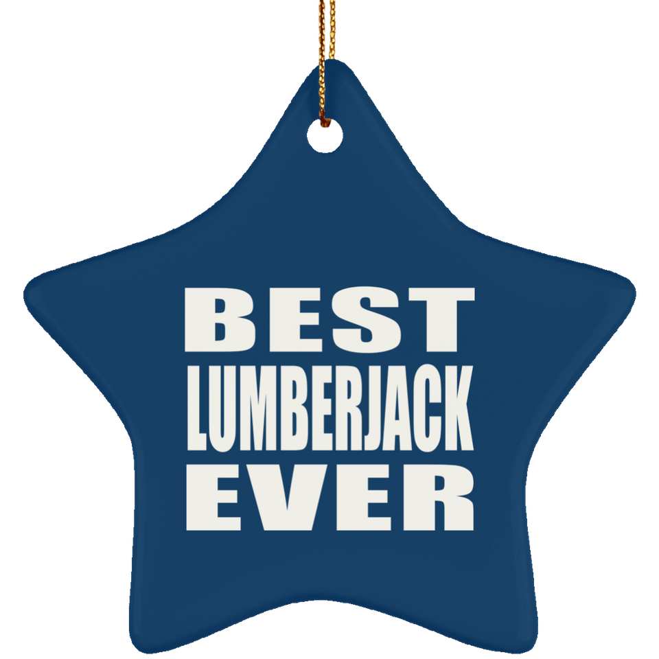 Best Lumberjack Ever - Star Ornament