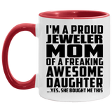 Proud Jeweler Mom Of Awesome Daughter - 11oz Accent Mug Red