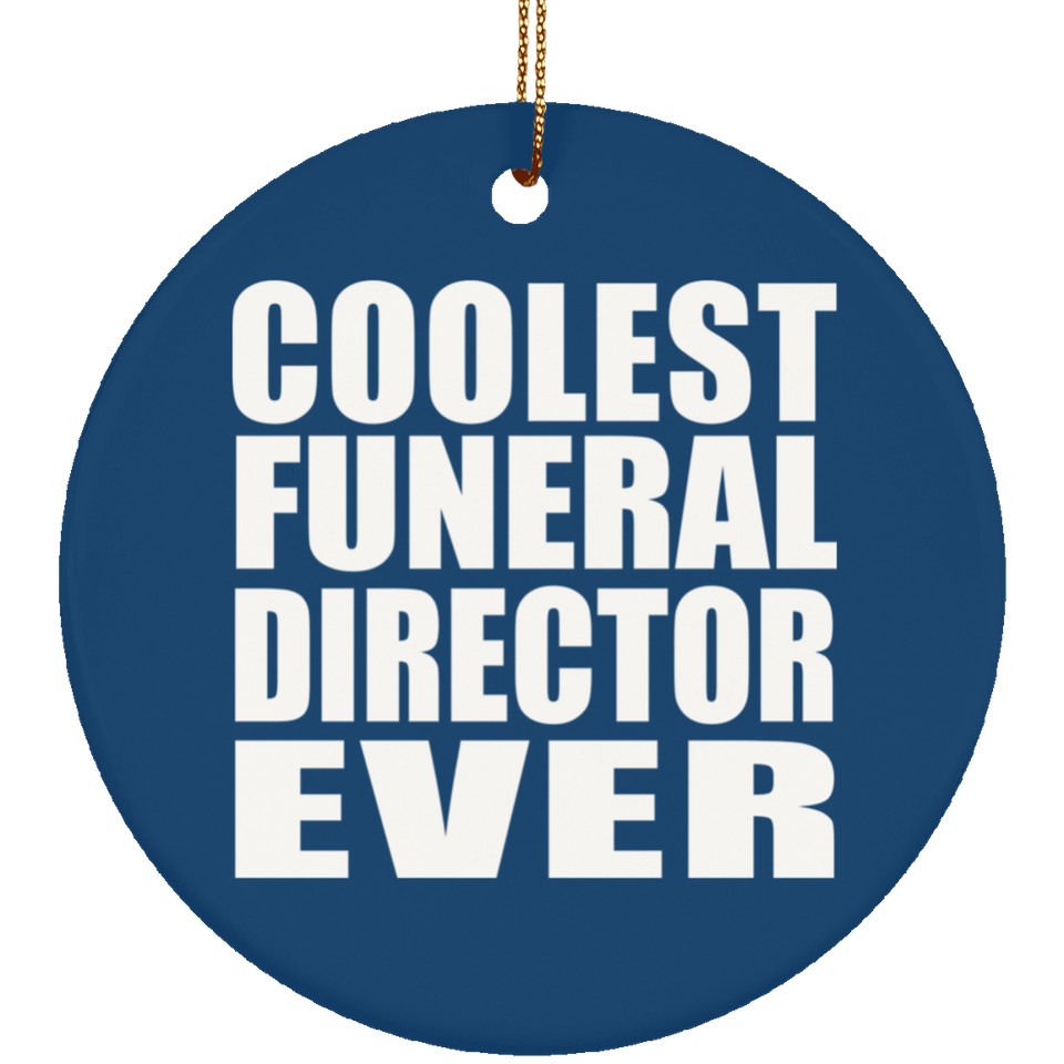 Coolest Funeral Director Ever - Circle Ornament