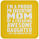 Proud Pr Executive Mom Of Awesome Daughter - Drink Coaster
