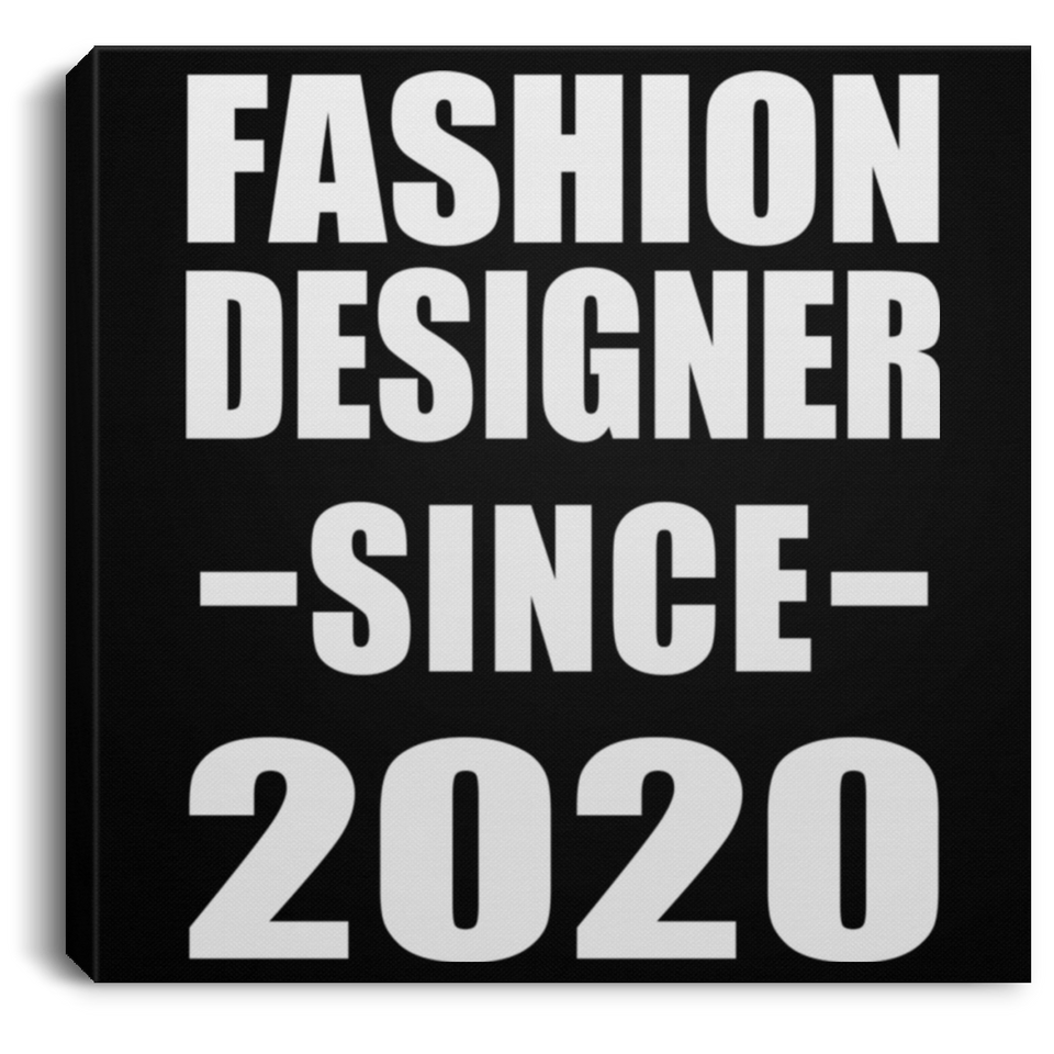 Fashion Designer Since 2020 - Canvas Square