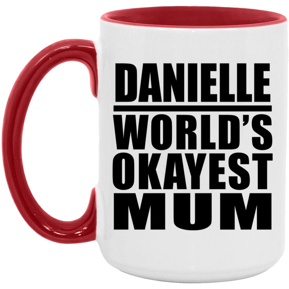 Danielle World's Okayest Mum - 15oz Accent Mug Red