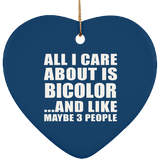 All I Care About Is Bicolor - Heart Ornament