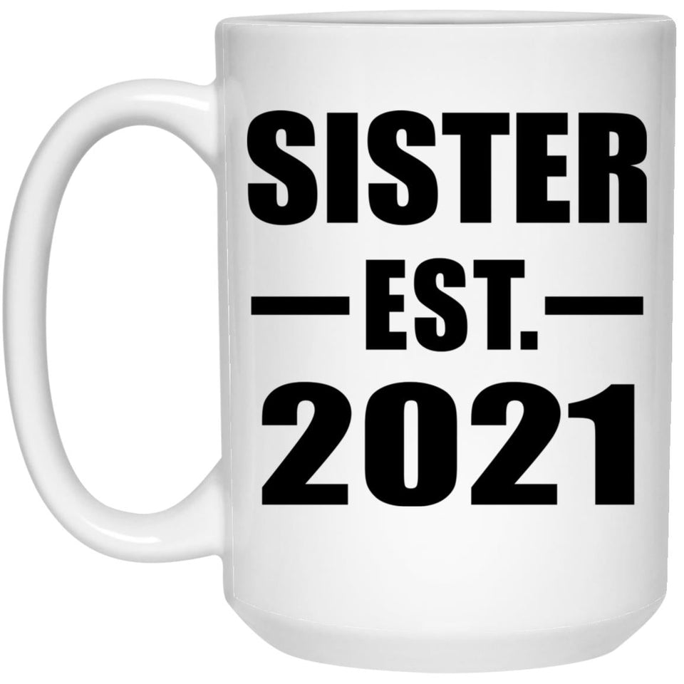 Sister Established EST. 2021 - 15oz Coffee Mug