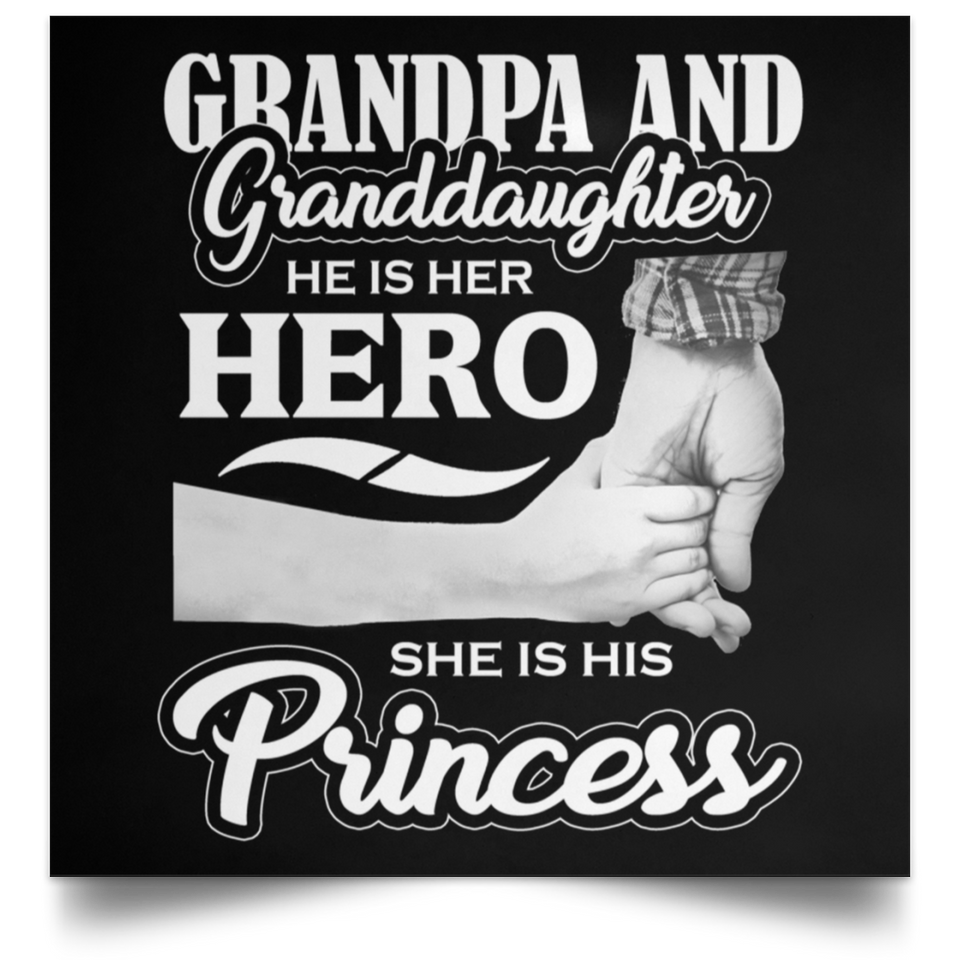 Grandpa & Granddaughter, He is Her Hero, She is His Princess - Poster Square