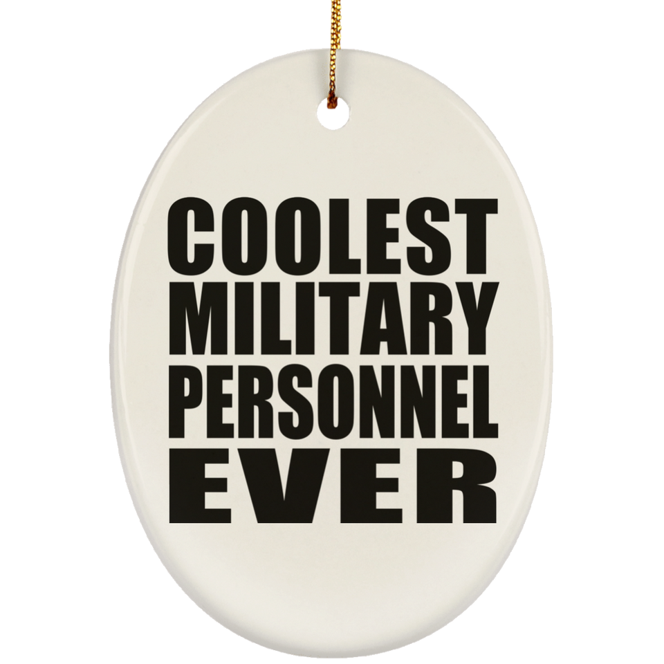 Coolest Military Personnel Ever - Oval Ornament