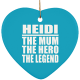 Heidi The Mum The Hero The Legend - Heart Ornament