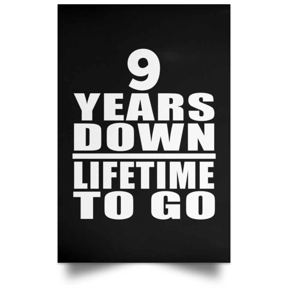 9th Anniversary 9 Years Down Lifetime To Go - Poster Portrait