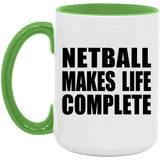 Netball Makes Life Complete - 15oz Accent Mug Green