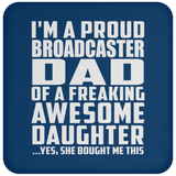 Proud Broadcaster Dad Of Awesome Daughter - Drink Coaster