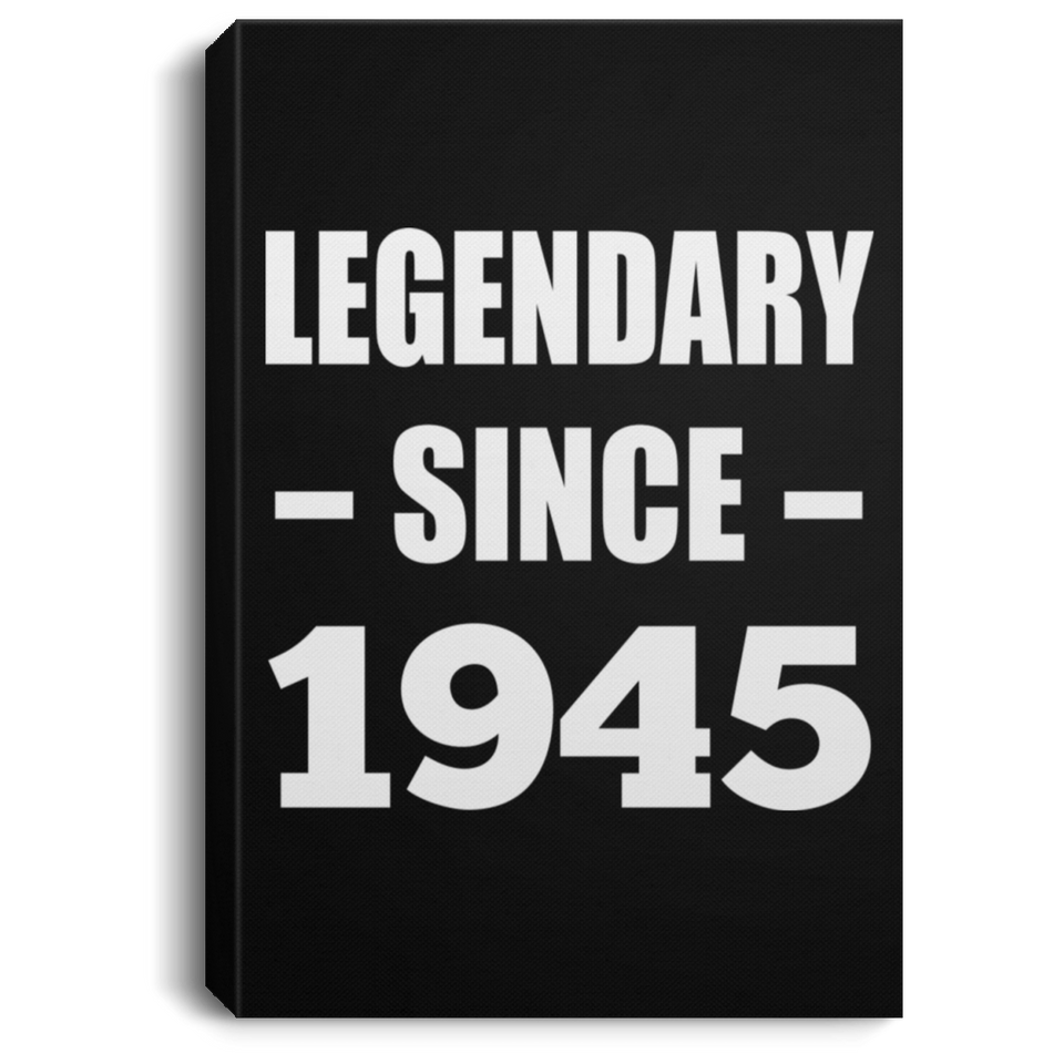 79th Birthday Legendary Since 1945 - Canvas Portrait