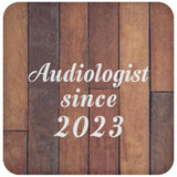 Audiologist Since 2023 - Drink Coaster E