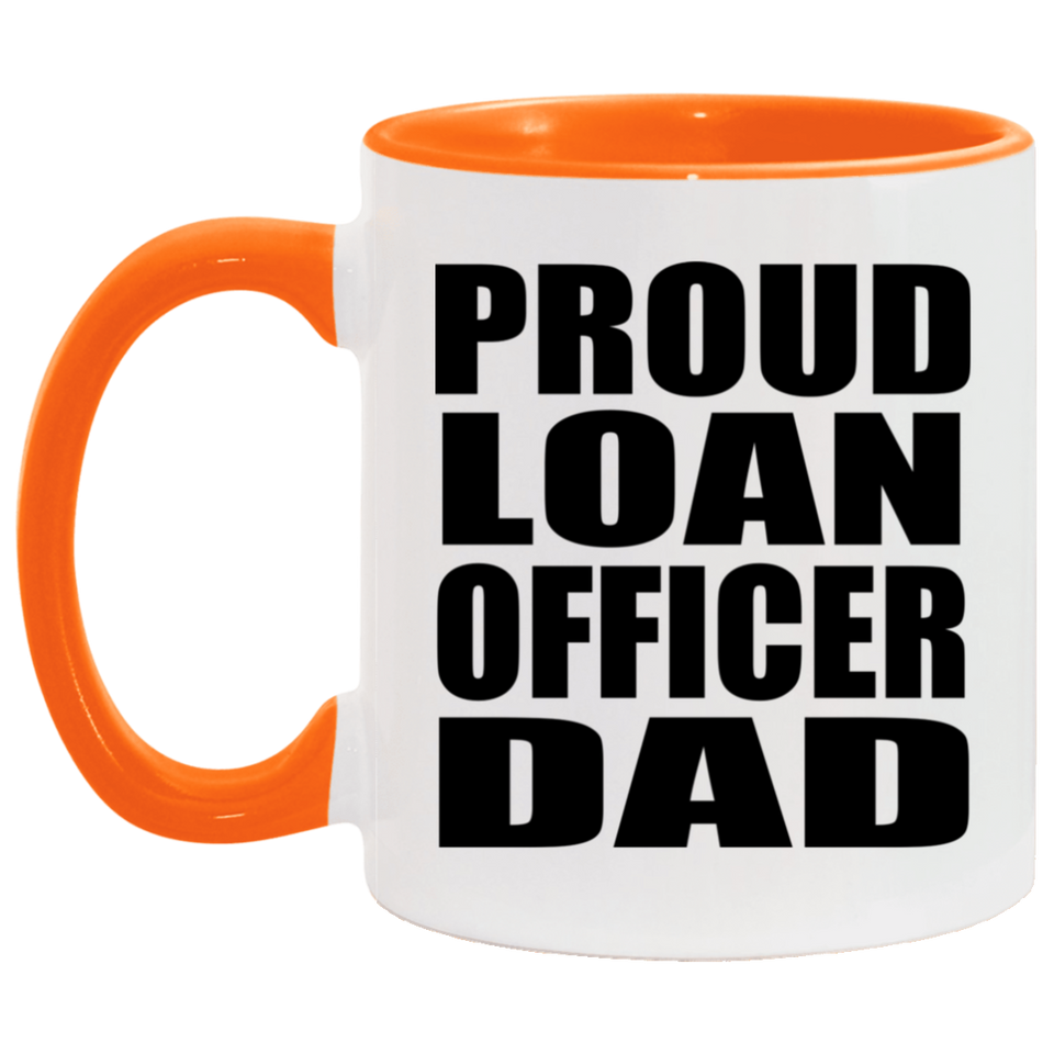 Proud Loan Officer Dad - 11oz Accent Mug Orange