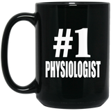 Number One #1 Physiologist - 15 Oz Coffee Mug Black