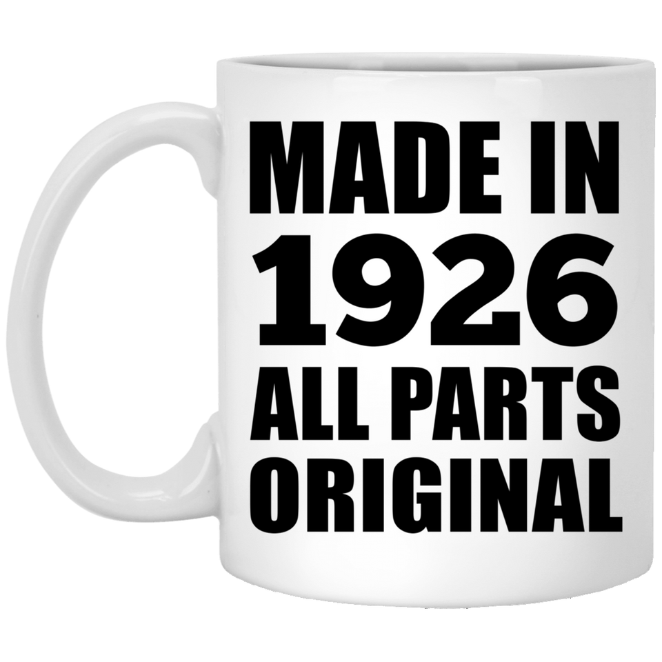 98th Birthday Made in 1926 All Parts Original - 11oz Coffee Mug