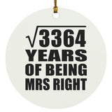 58th Anniversary Square Root of 3364 Years of Being Mrs Right - Circle Ornament