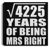 65th Anniversary Square Root of 4225 Years of Being Mrs Right - Canvas Square