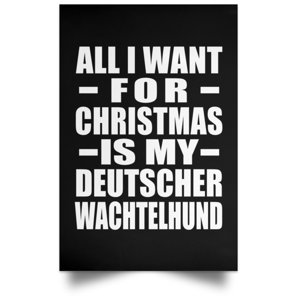 All I Want For Christmas Is My Deutscher Wachtelhund - Poster Portrait