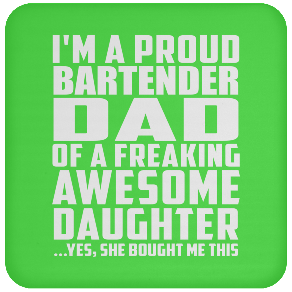Proud Bartender Dad Of Awesome Daughter - Drink Coaster