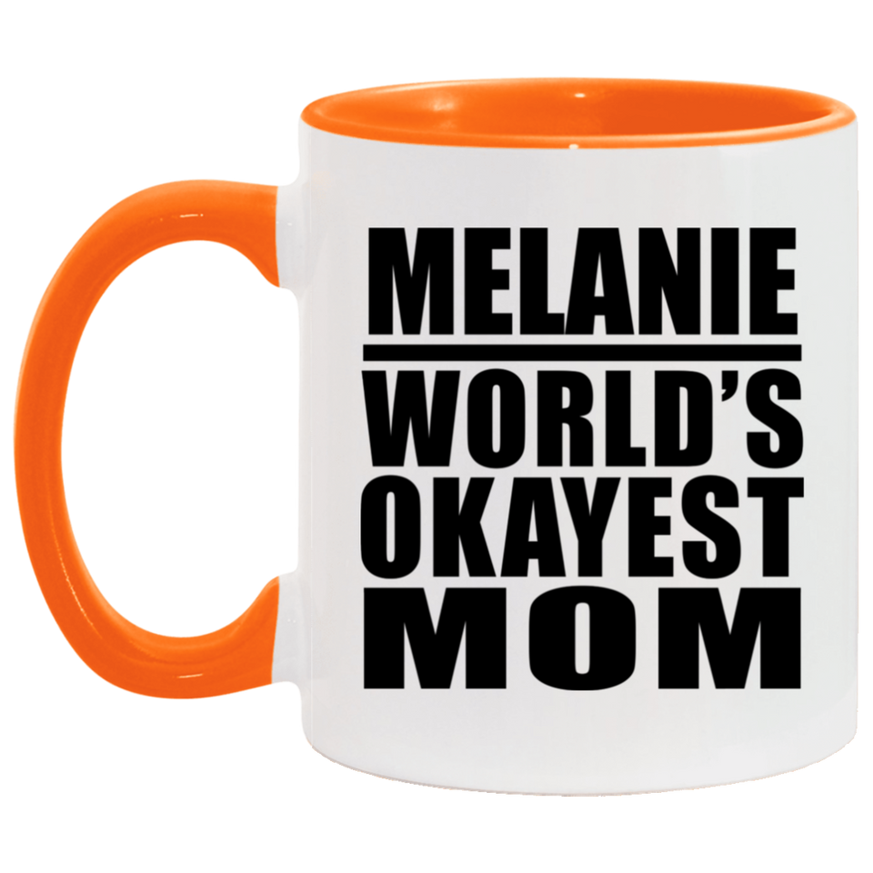 Melanie World's Okayest Mom - 11oz Accent Mug Orange