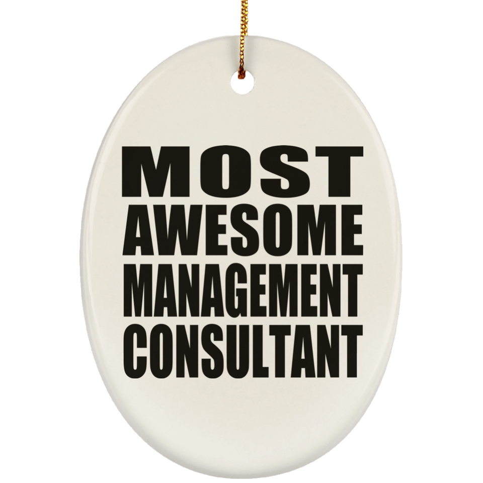 Most Awesome Management Consultant - Oval Ornament