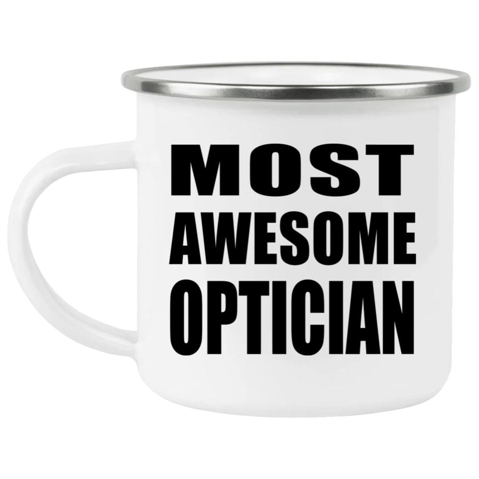 Most Awesome Optician - 12oz Camping Mug
