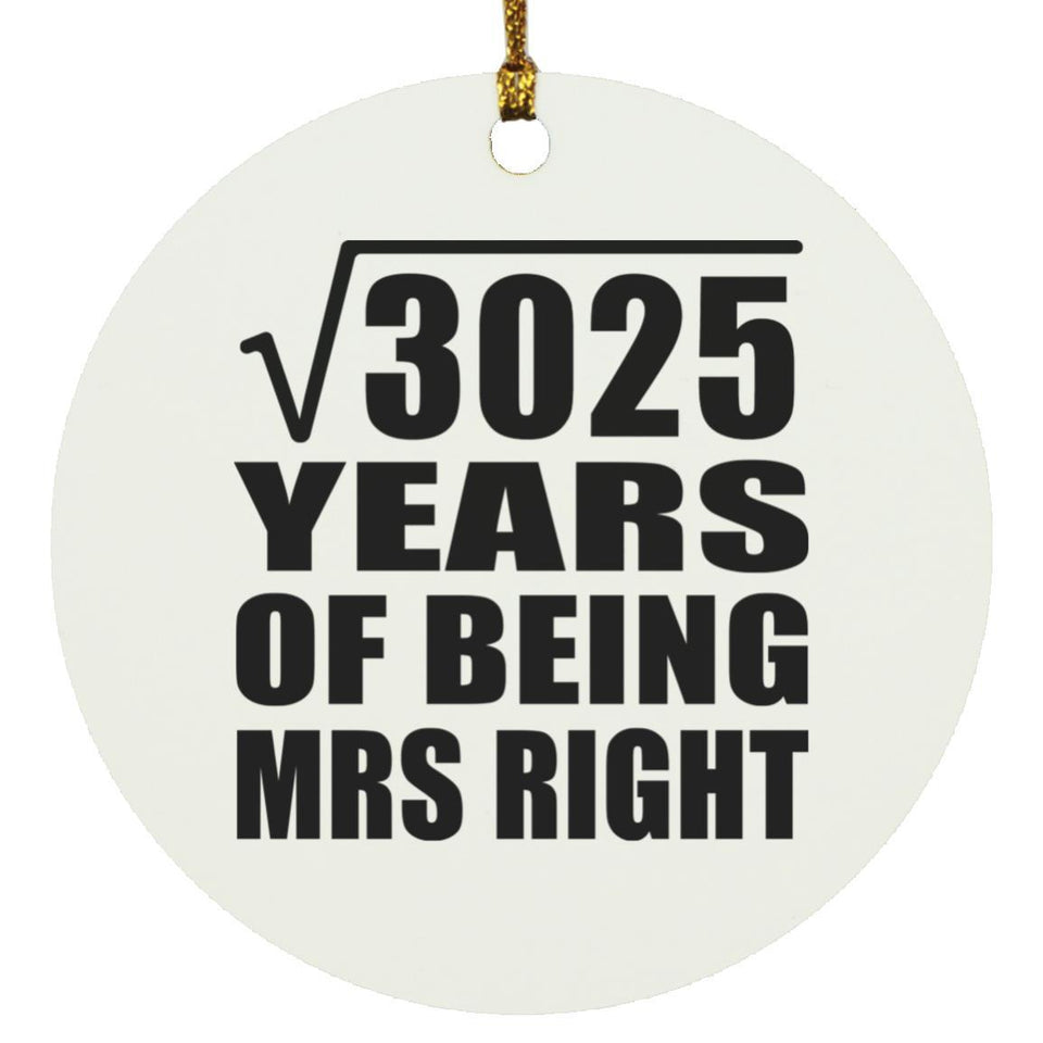 55th Anniversary Square Root of 3025 Years of Being Mrs Right - Circle Ornament
