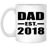 Dad Established EST. 2018 - 11 Oz Coffee Mug