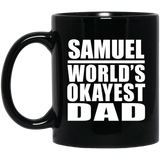 Samuel World's Okayest Dad - 11 Oz Coffee Mug Black